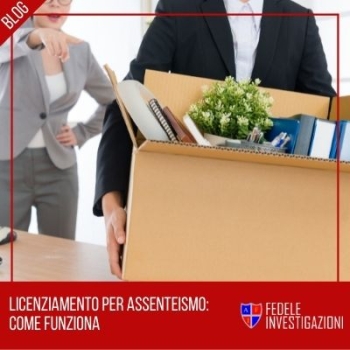 Licenziamento per assenteismo: come funziona